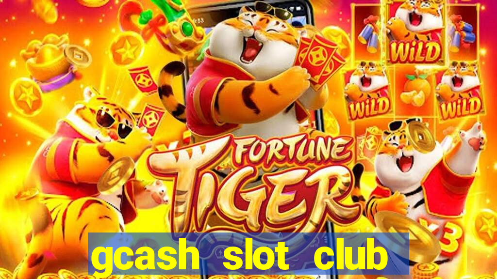 gcash slot club casino games