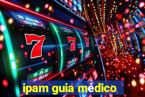 ipam guia médico