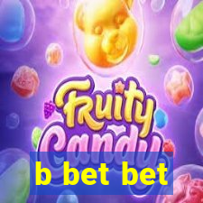 b bet bet