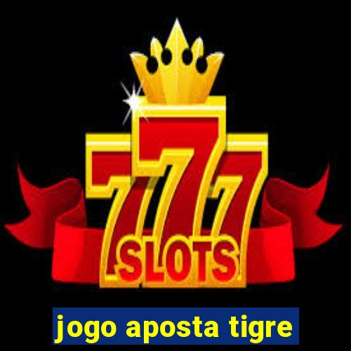 jogo aposta tigre