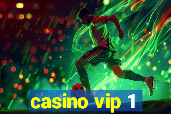 casino vip 1