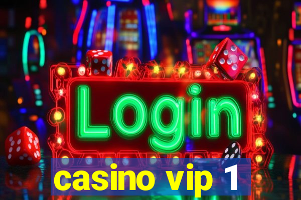 casino vip 1