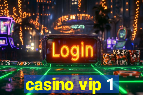 casino vip 1