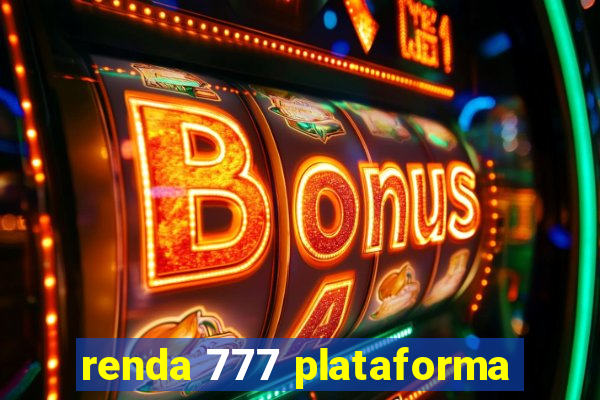 renda 777 plataforma