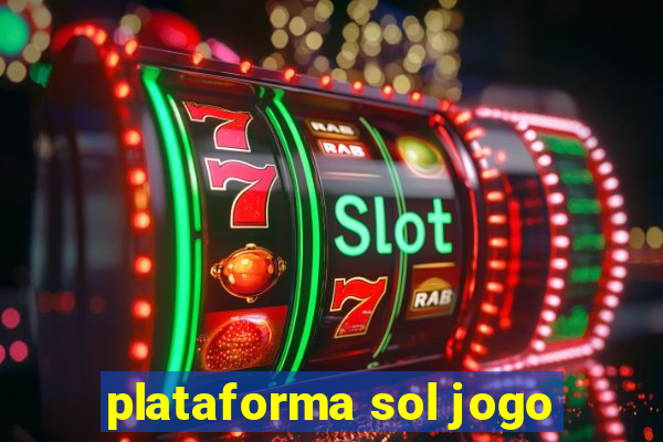 plataforma sol jogo