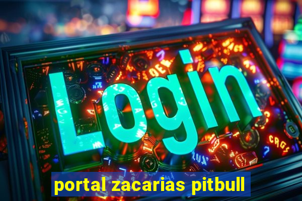 portal zacarias pitbull