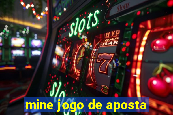 mine jogo de aposta