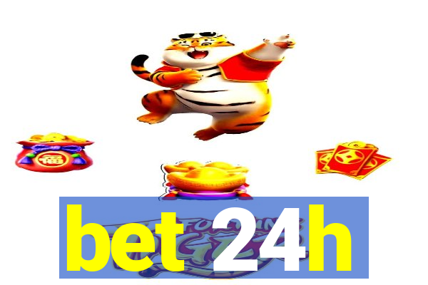 bet 24h