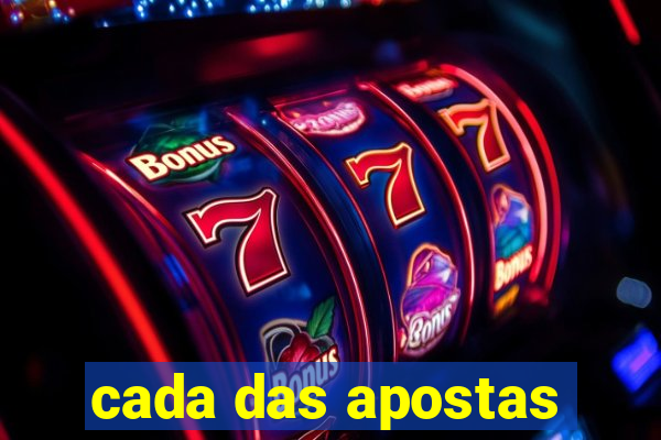 cada das apostas