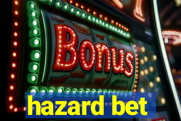 hazard bet