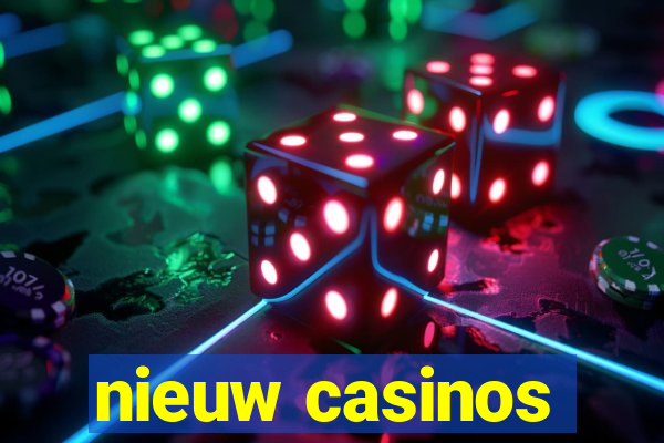 nieuw casinos