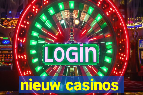 nieuw casinos