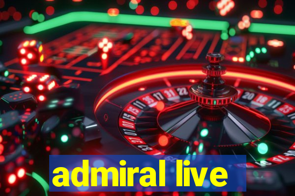 admiral live