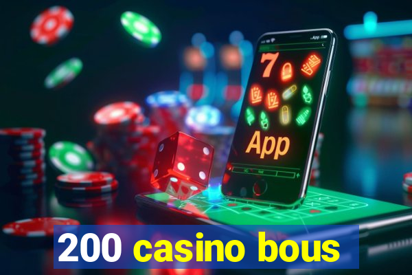 200 casino bous