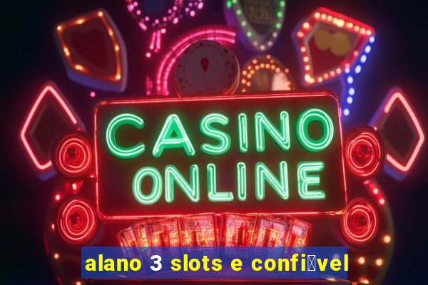 alano 3 slots e confi谩vel