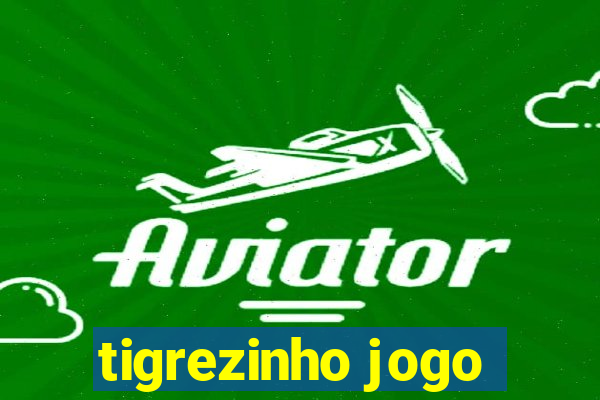 tigrezinho jogo