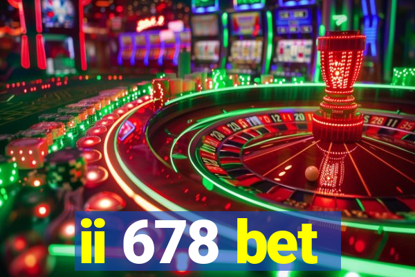 ii 678 bet