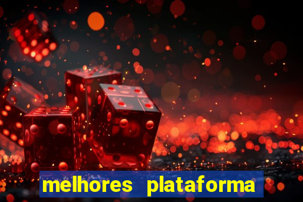 melhores plataforma fortune tiger