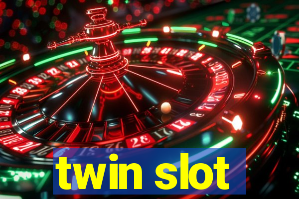 twin slot