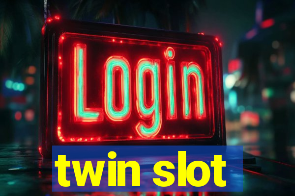 twin slot