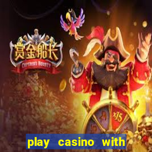 play casino with real money no deposit