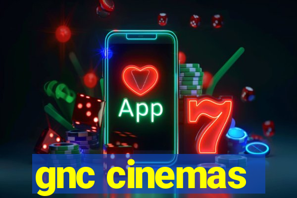 gnc cinemas