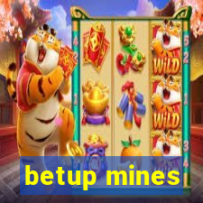 betup mines