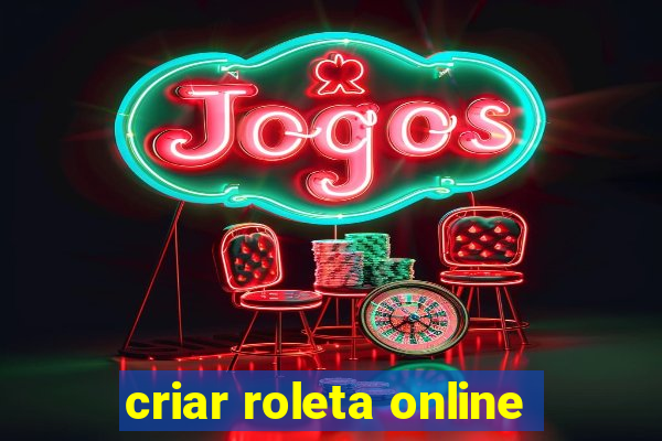 criar roleta online