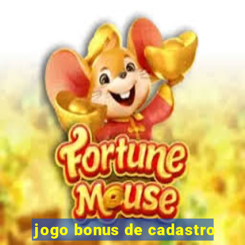 jogo bonus de cadastro