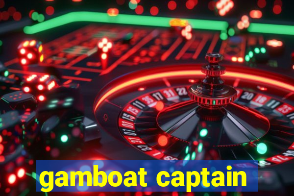 gamboat captain