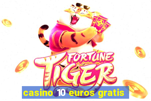 casino 10 euros gratis