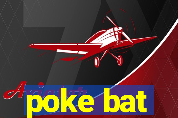 poke bat