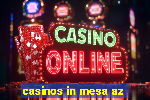 casinos in mesa az