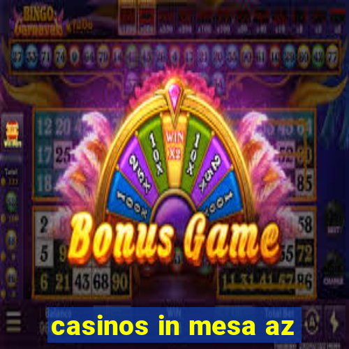 casinos in mesa az