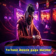 fortune mouse paga mesmo