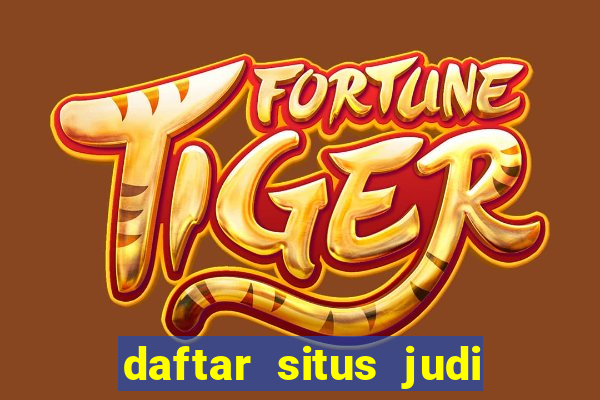 daftar situs judi slot online terpercaya 2022