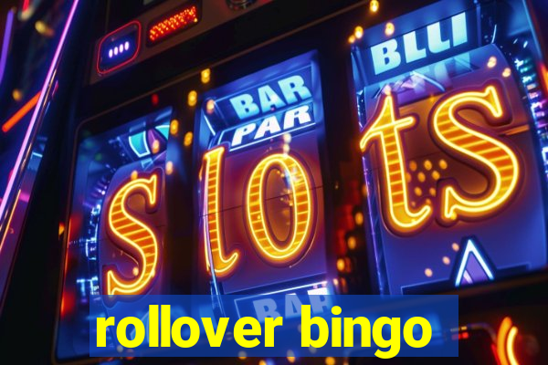 rollover bingo