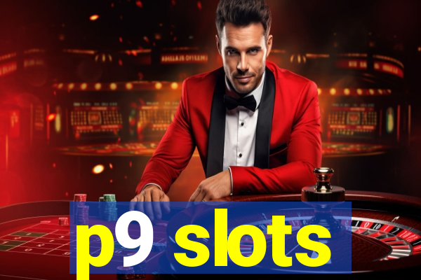 p9 slots