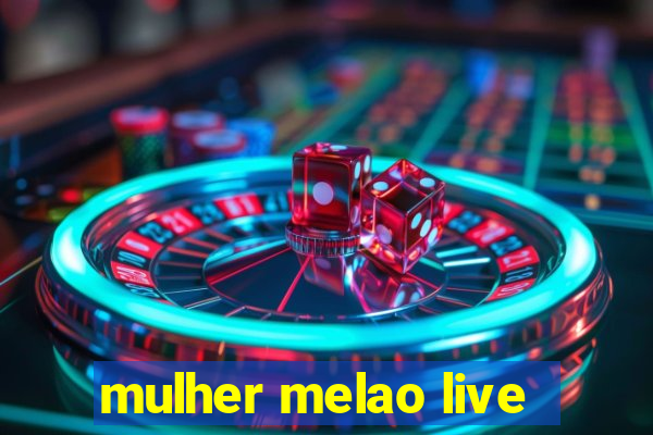 mulher melao live