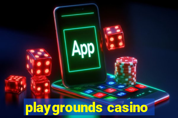 playgrounds casino