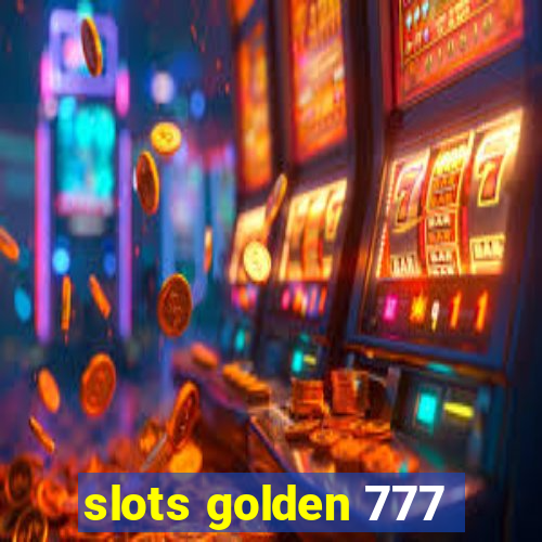 slots golden 777