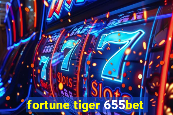 fortune tiger 655bet