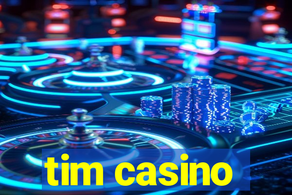 tim casino