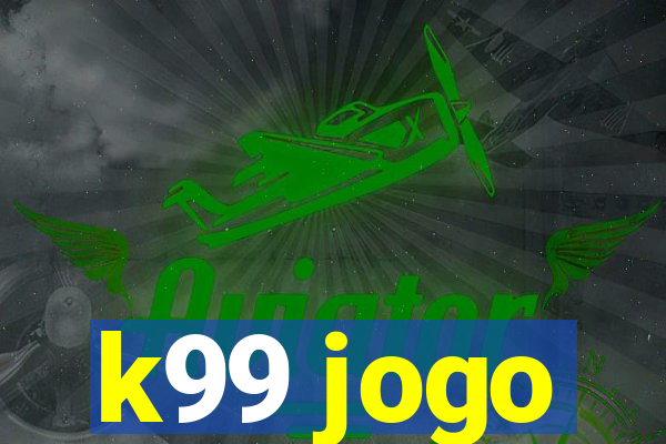 k99 jogo