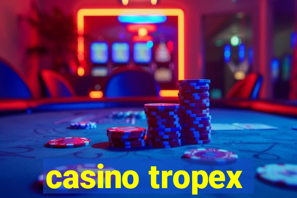 casino tropex