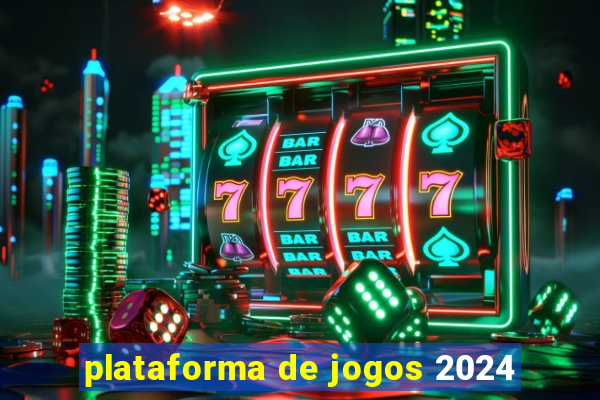 plataforma de jogos 2024