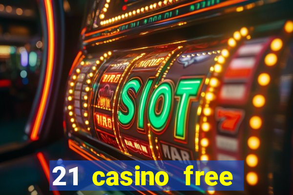 21 casino free spins no deposit