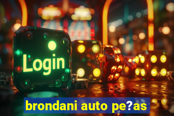 brondani auto pe?as