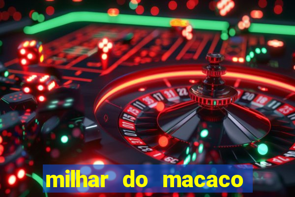 milhar do macaco que mais sai