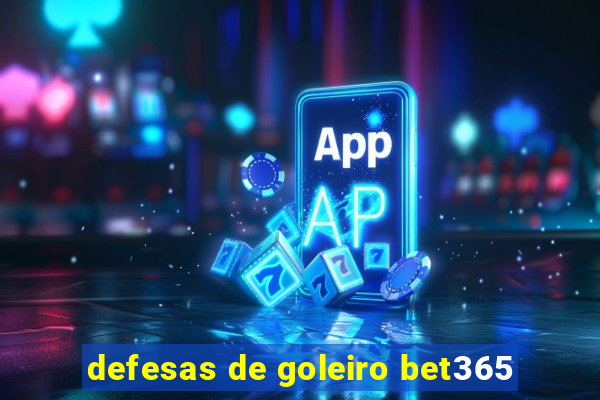 defesas de goleiro bet365